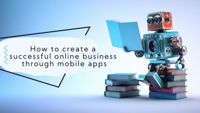 Photo of How to Build a Successful Online Business through Mobile Apps?