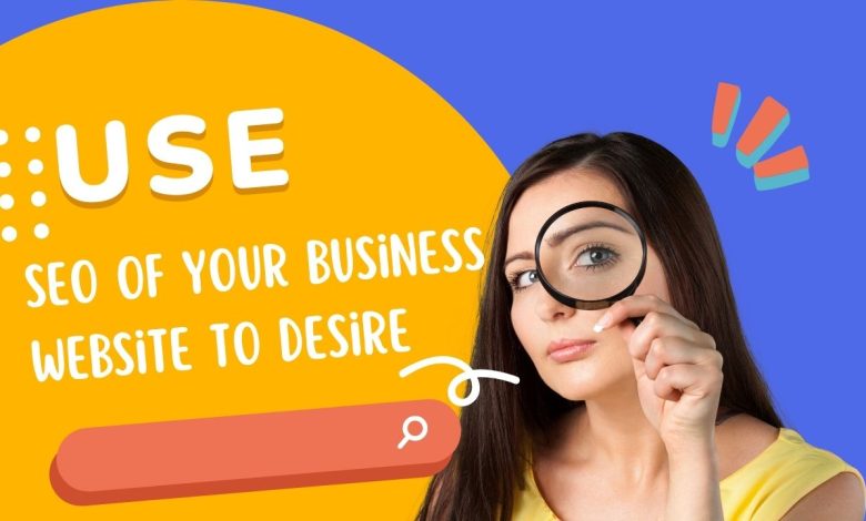 Use Seo Of Your Business Website To Desire