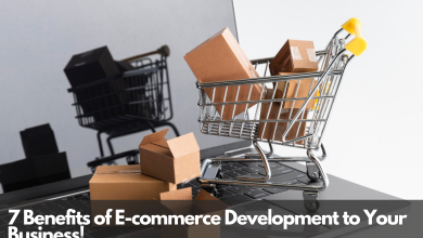 Photo of 7 Benefits of E-commerce Development to Your Business!