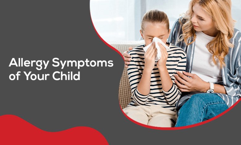 Allergy Symptoms of Your Child