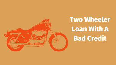 Photo of How to Get A Two Wheeler Loan With A Bad Credit