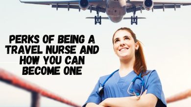 Photo of Perks Of Being A Travel Nurse And How You Can Become One