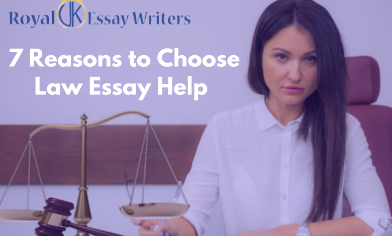 7 Reasons to Choose Law Essay Help