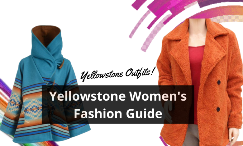 Yellowstone Women's Fashion Guide