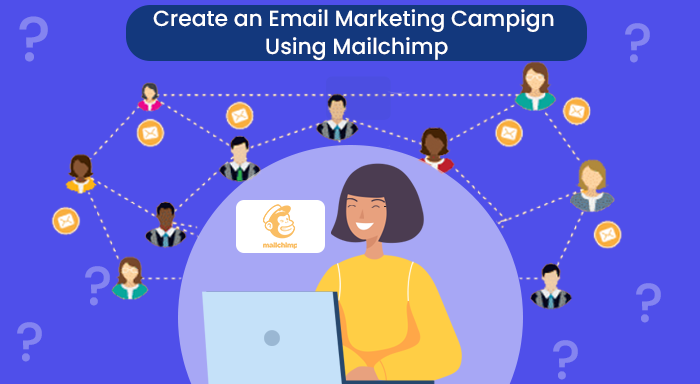 Create an Email Marketing Campaign using Mailchimp